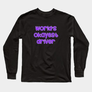 World's okayest driver (purple) Long Sleeve T-Shirt